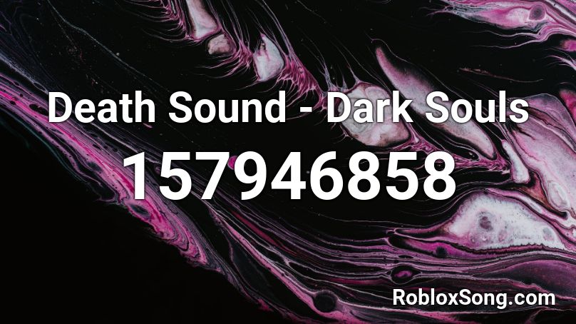 Death Sound - Dark Souls Roblox ID