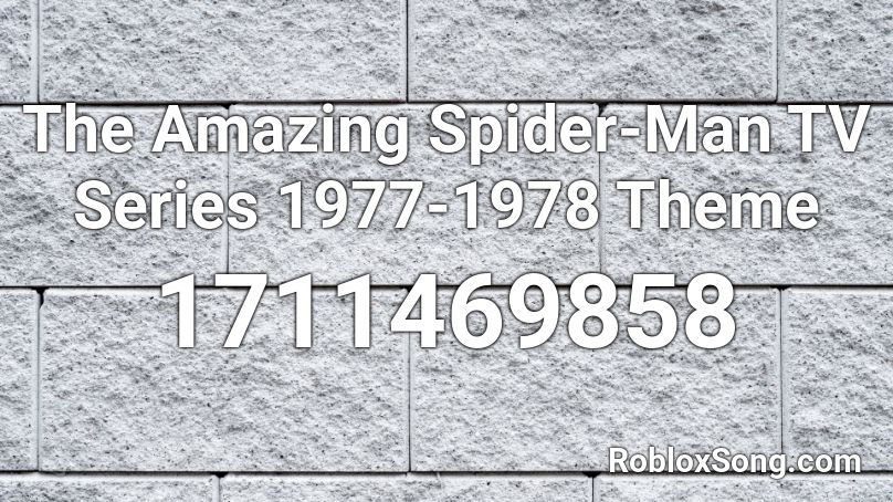 The Amazing Spider Man Tv Series 1977 1978 Theme Roblox Id Roblox Music Codes - spider song roblox