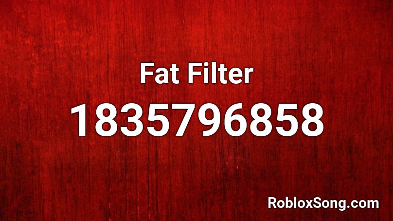Fat Filter Roblox ID