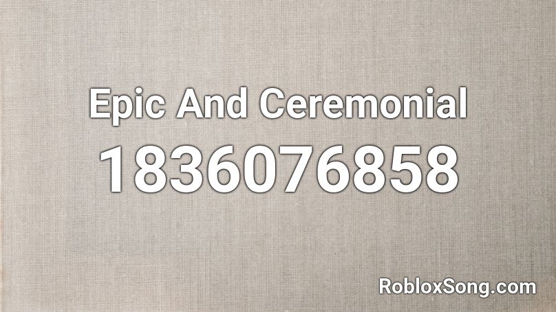 Epic And Ceremonial Roblox ID