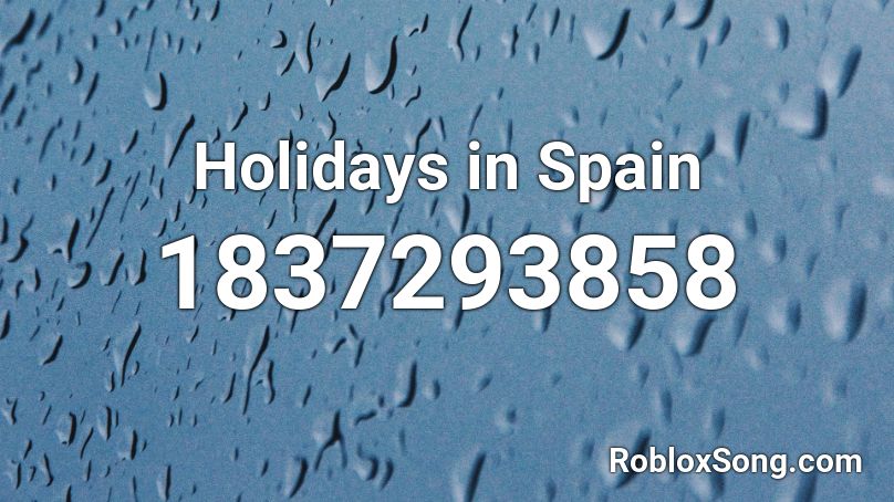 Holidays in Spain Roblox ID