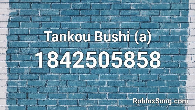 Tankou Bushi (a) Roblox ID