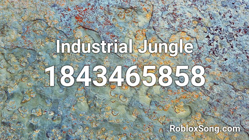 Industrial Jungle Roblox ID