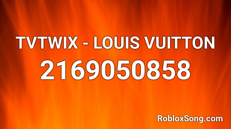 Louis Vuitton Roblox Id Nar Media Kit - fishy on me roblox id earrape