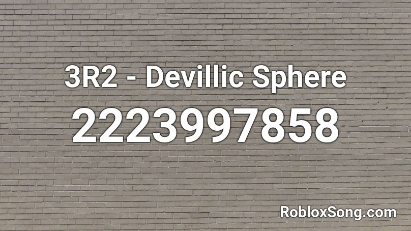 3R2 - Devillic Sphere Roblox ID