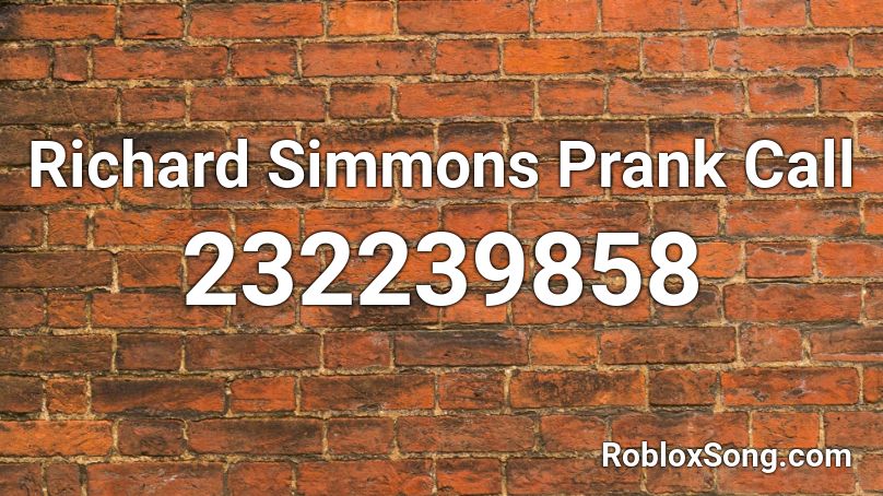 Richard Simmons Prank Call Roblox ID
