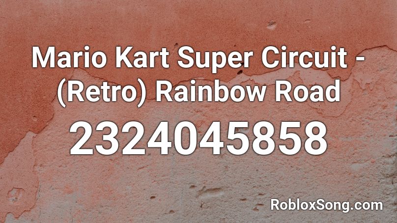 Mario Kart Super Circuit - (Retro) Rainbow Road  Roblox ID