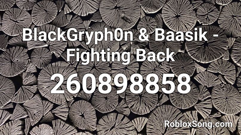 BlackGryph0n & Baasik - Fighting Back Roblox ID