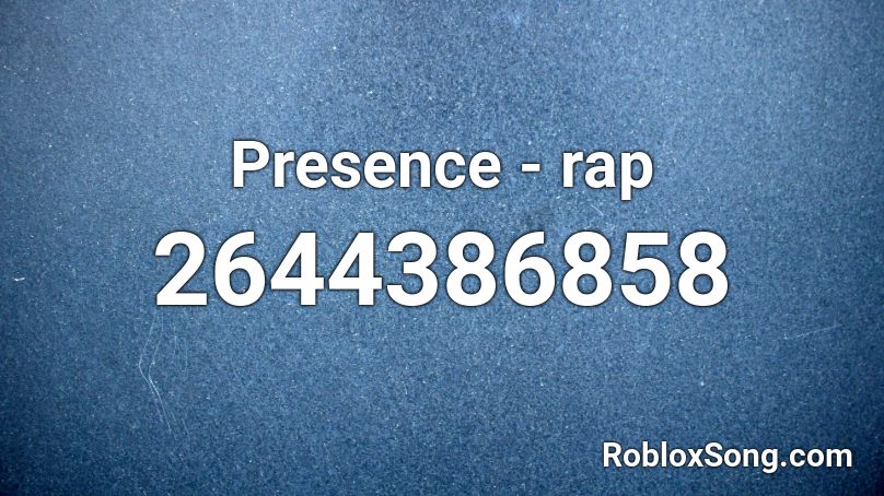 Presence - rap Roblox ID