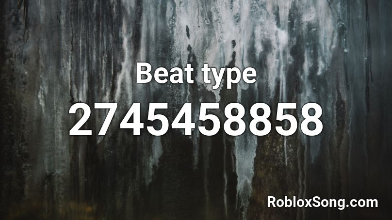 Beat type Roblox ID