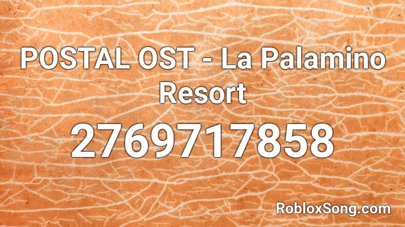 POSTAL OST - La Palamino Resort Roblox ID