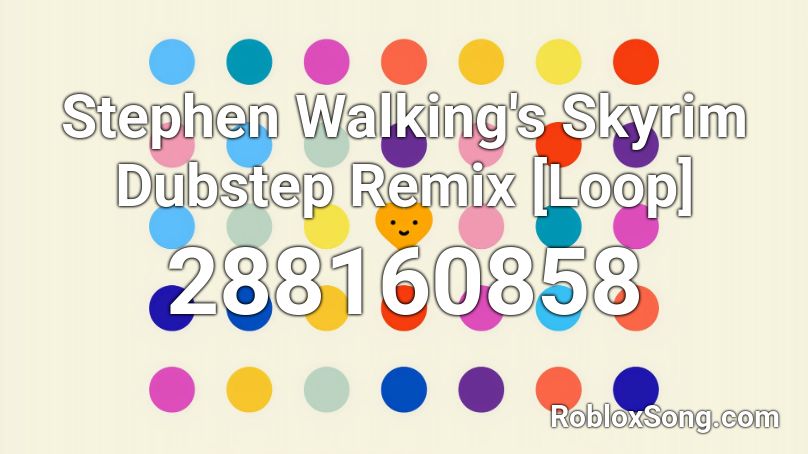 Stephen Walking's Skyrim Dubstep Remix [Loop] Roblox ID