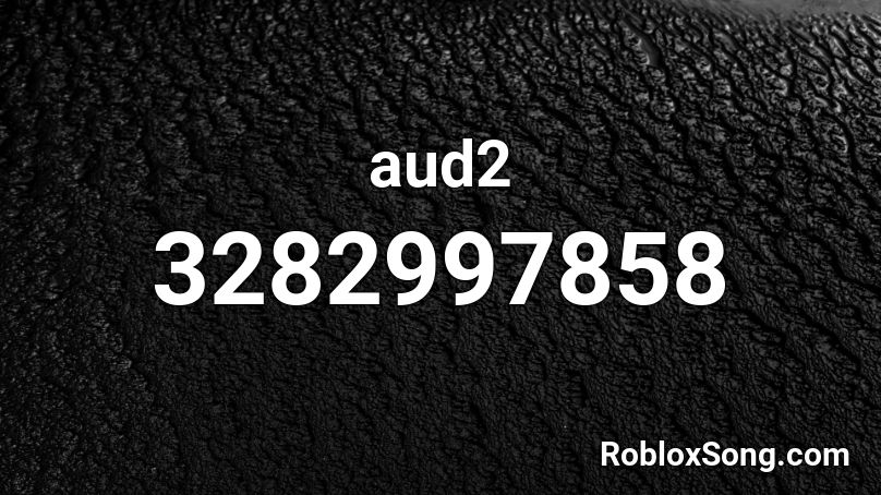 aud2 Roblox ID