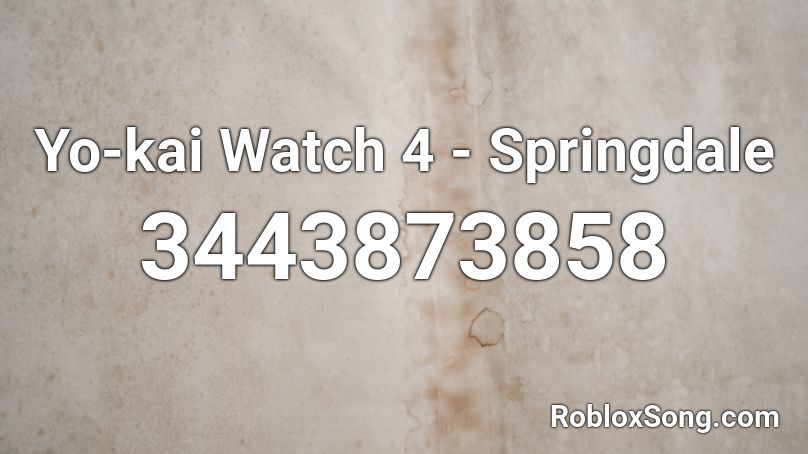Yo-kai Watch 4 - Springdale Roblox ID