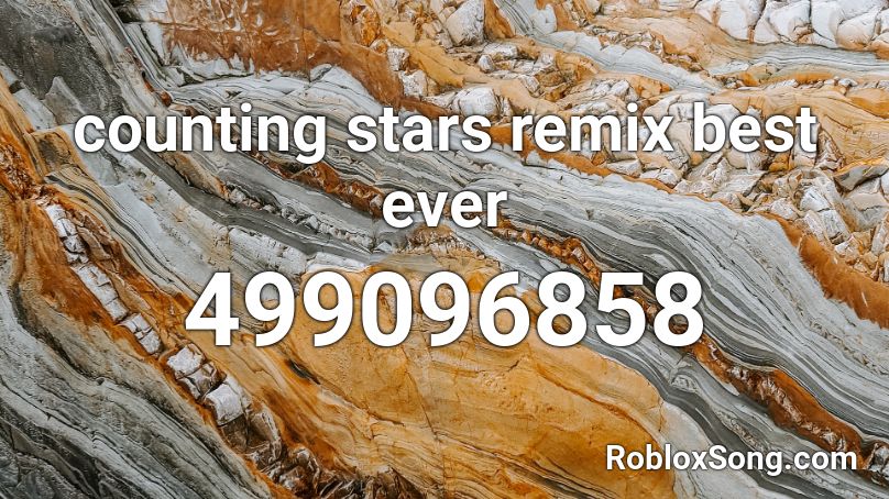 counting stars remix best ever Roblox ID