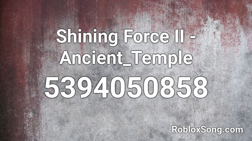 Shining Force II - Ancient_Temple Roblox ID