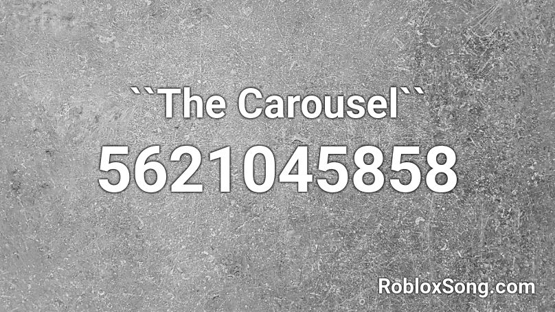 ``The Carousel`` Roblox ID