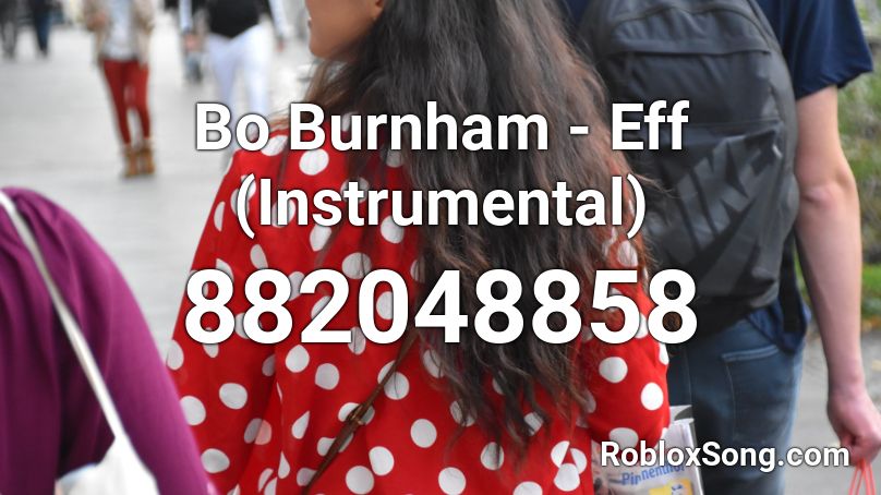 Bo Burnham - Eff (Instrumental) Roblox ID