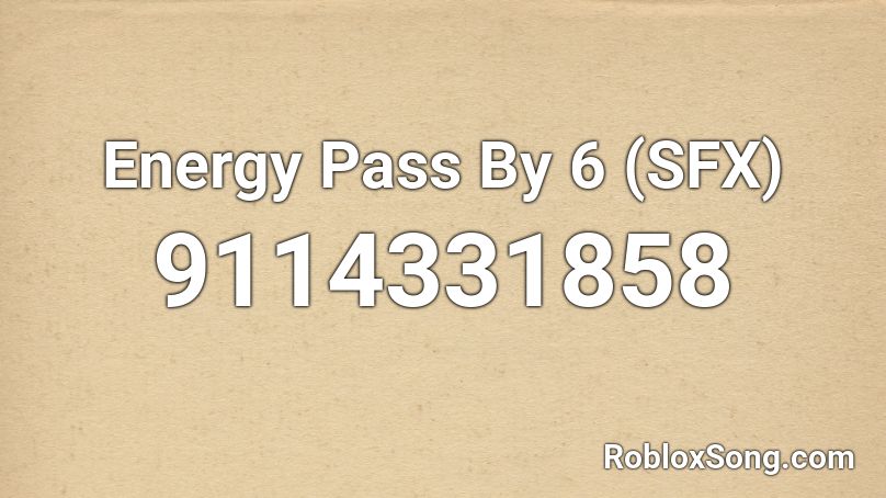 Energy Pass By 6 (SFX) Roblox ID