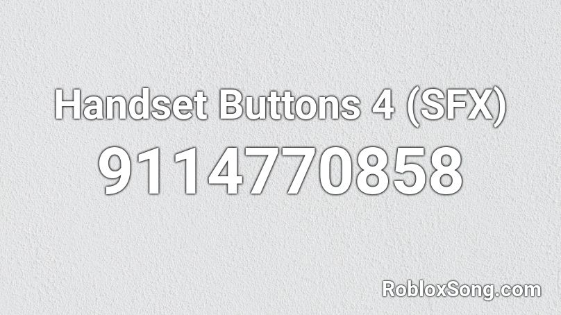 Handset Buttons 4 (SFX) Roblox ID