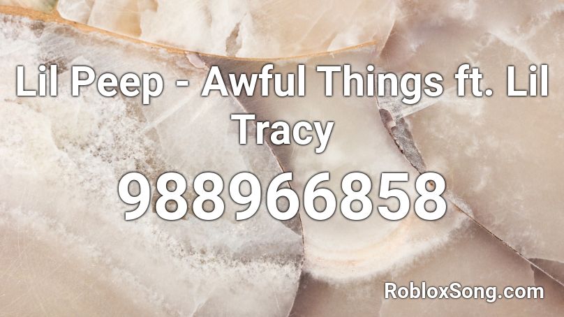 Lil Peep - Awful Things ft. Lil Tracy Roblox ID
