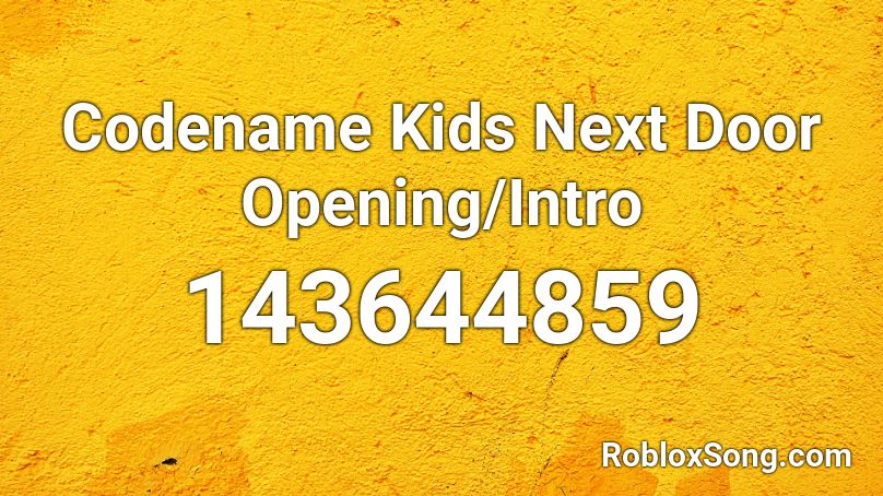 Codename Kids Next Door Opening/Intro Roblox ID