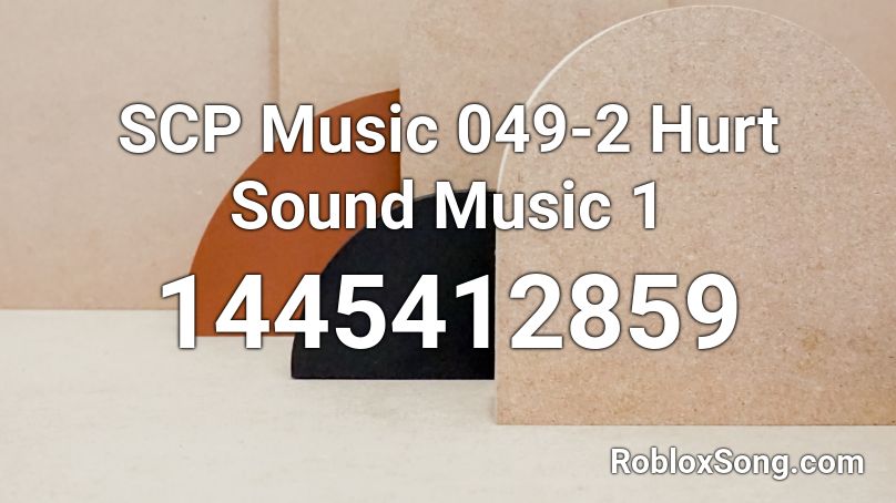SCP Music 049-2 Hurt Sound Music 1 Roblox ID