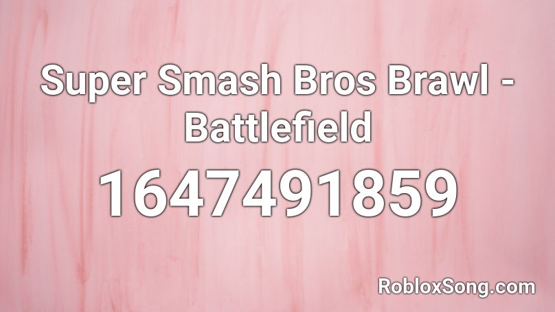 Super Smash Bros Brawl - Battlefield Roblox ID