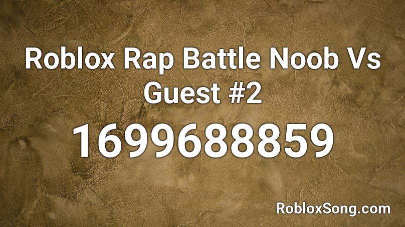 Roblox Rap Battle Noob Vs Guest #2 Roblox ID