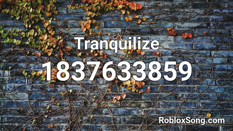 Tranquilize Roblox ID