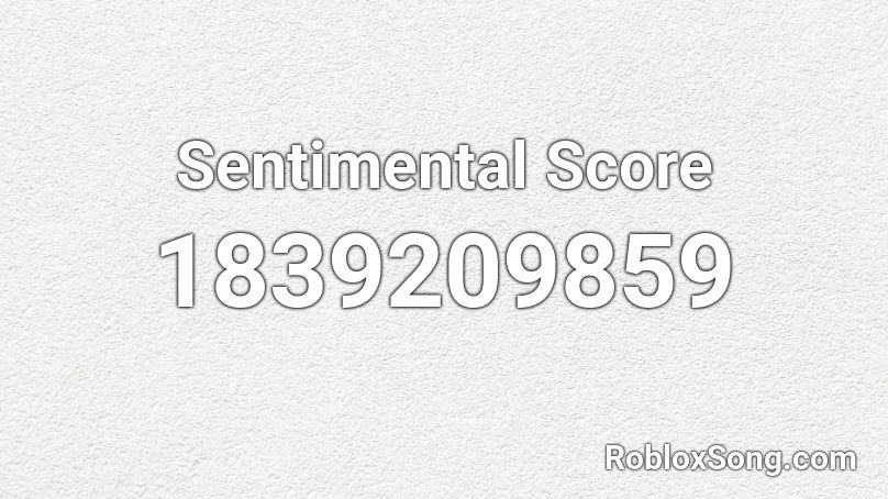 Sentimental Score Roblox ID