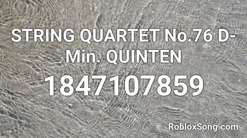 String Quartet No 76 D Min Quinten Roblox Id Roblox Music Codes - string length roblox