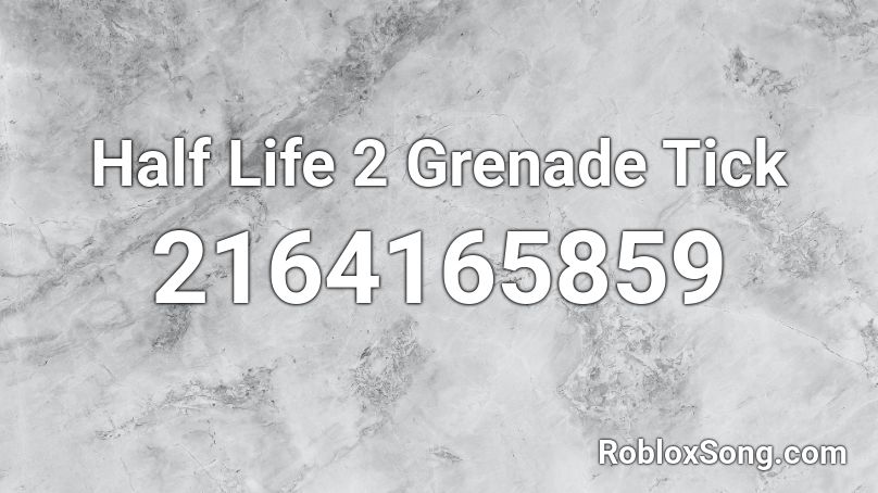 Half Life 2 Grenade Tick Roblox ID