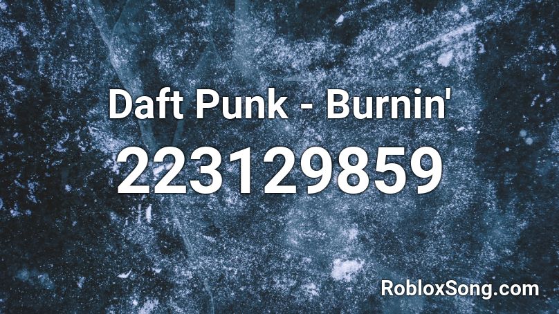 Daft Punk - Burnin' Roblox ID
