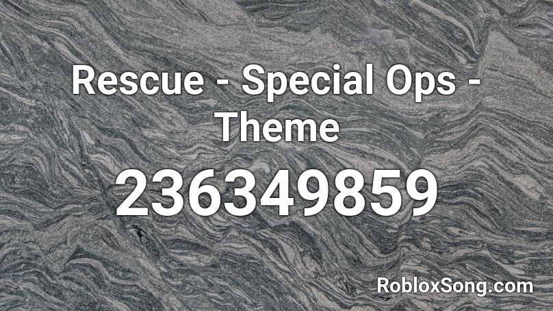 Rescue - Special Ops - Theme Roblox ID