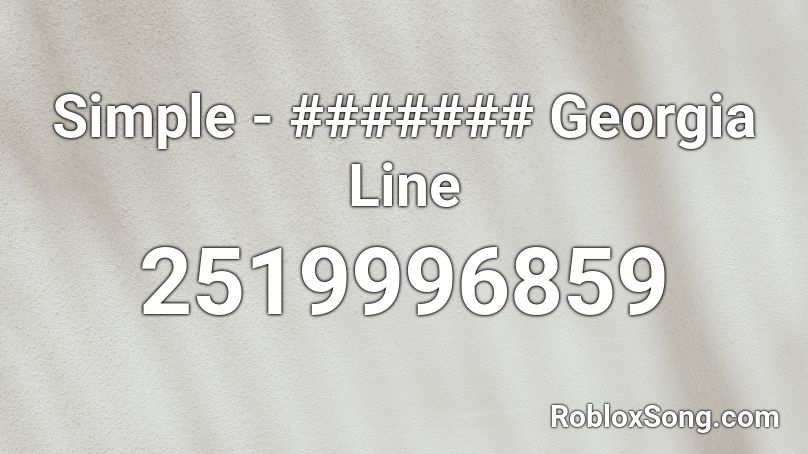 Simple - ####### Georgia Line Roblox ID