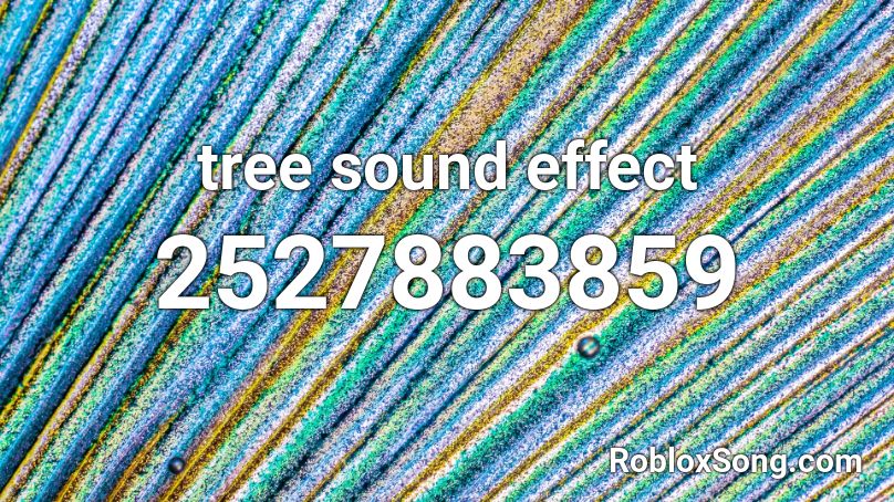 tree sound effect Roblox ID