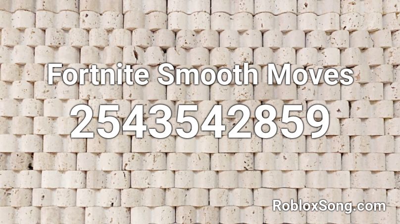 Fortnite Smooth Moves Roblox ID