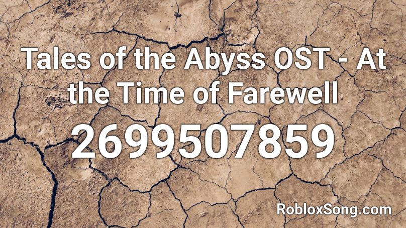 Tales of the Abyss OST - At the Time of Farewell Roblox ID