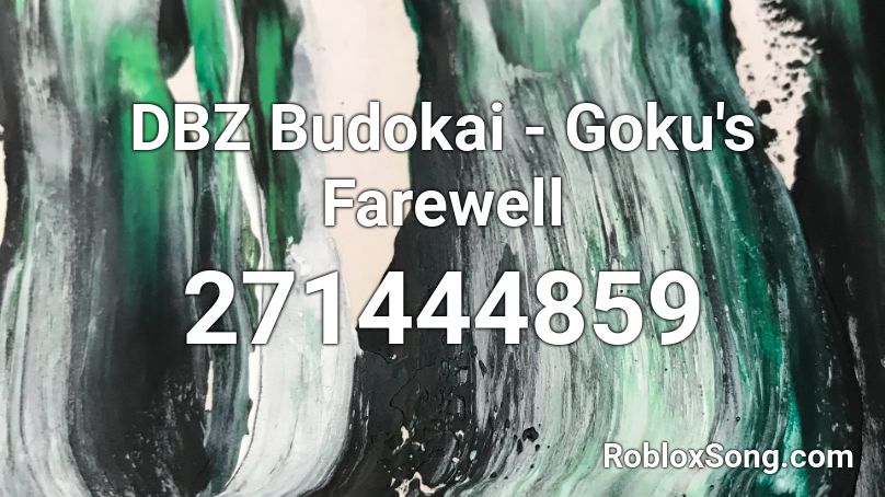 DBZ Budokai - Goku's Farewell Roblox ID