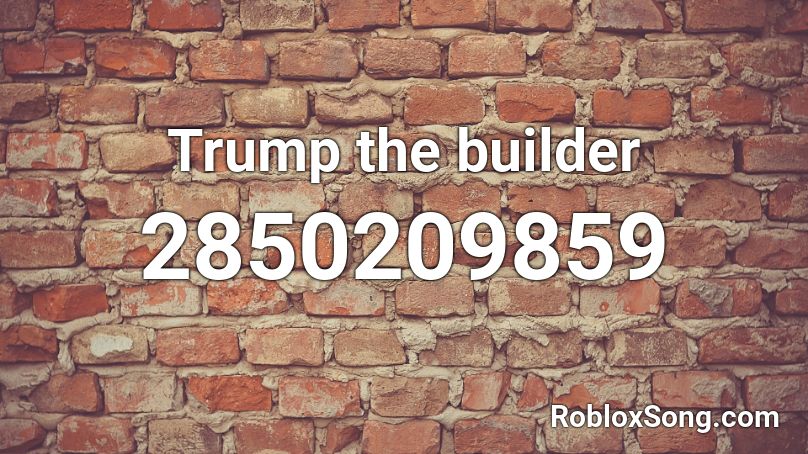 Trump the builder Roblox ID