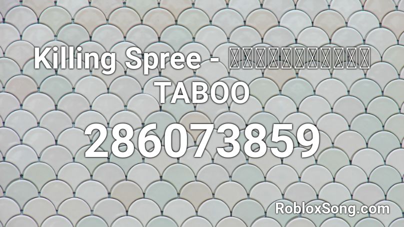 Killing Spree - ノーゲーム．ノーライフ TABOO Roblox ID