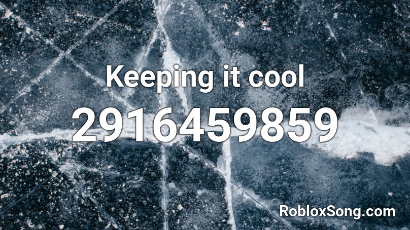 Keeping it cool Roblox ID