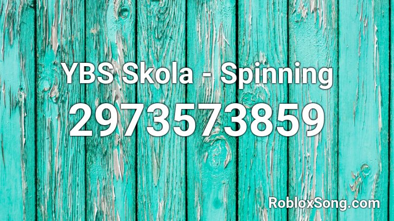 YBS Skola - Spinning  Roblox ID