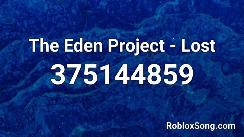 The Eden Project - Lost Roblox ID