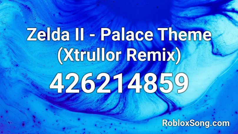 Zelda II - Palace Theme (Xtrullor Remix) Roblox ID