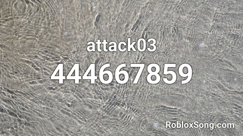 attack03 Roblox ID