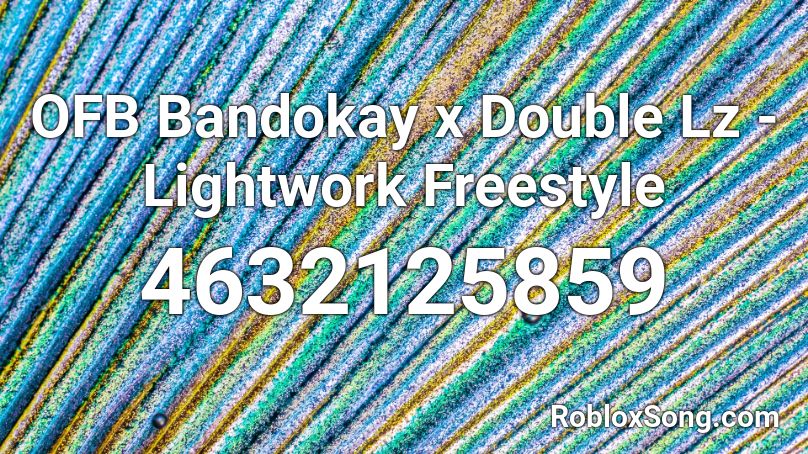 OFB Bandokay x Double Lz - Lightwork Freestyle Roblox ID