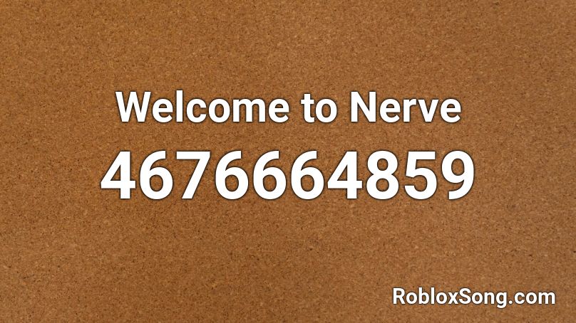 Welcome to Nerve Roblox ID