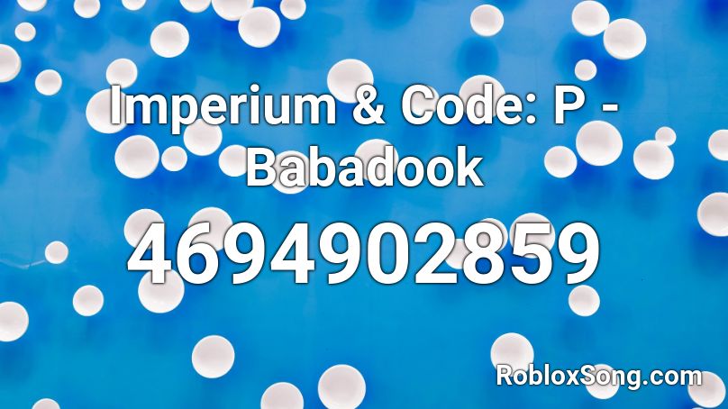 Imperium & Code: P - Babadook  Roblox ID